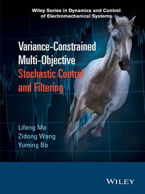 cover image of Variance-Constrained Multi-Objective Stochastic Control and Filtering
